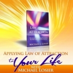 Law of Attraction How-to Series with Michael Losier