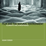 Film and the Natural Environment: Elements and Atmospheres