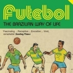 Futebol: The Brazilian Way of Life - Updated Edition