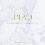 Dead: A Celebration of Mortality