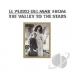 From the Valley to the Stars by El Perro Del Mar