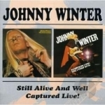 Still Alive and Well/Captured Live! by Johnny Winter