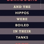 And the Hippos Were Boiled in Their Tanks