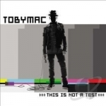 This Is Not a Test by TobyMac