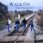 Walk On by Sweet Deliverance