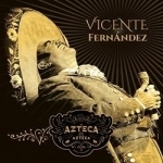 Un Azteca en el Azteca by Vicente Fernandez