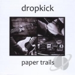 Paper Trails by Dropkick