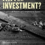 Art as an Investment?: A Survey of Comparative Assets