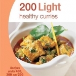 200 Light Healthy Curries: Hamlyn All Colour Cookbook