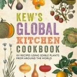 Kew&#039;s Global Kitchen Cookbook