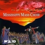 I&#039;ll See You in the Rapture by The Mississippi Mass Choir