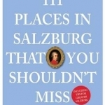 111 Places in Salzburg That You Shouldn&#039;t Miss