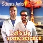 The Science Jerks: Real Science, Real Comedians, Real Funny