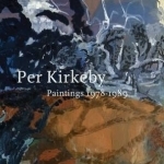 Per Kirkeby: Paintings 1978 - 1989