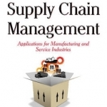 Supply Chain Management: Applications for Manufacturing &amp; Service Industry