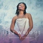 Freedom &amp; Surrender by Lizz Wright