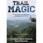 Trail Magic: Going Walkabout for 2184 Miles on the Appalachian Trail