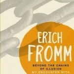 Beyond the Chains of Illusion: My Encounter with Marx and Freud