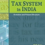 Tax System in India: Evolution &amp; Present Structure