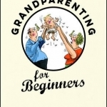 Grandparenting for Beginners