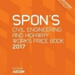 Spon&#039;s Civil Engineering and Highway Works Price Book: 2017