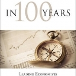 In 100 Years: Leading Economists Predict the Future