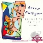 Re-Birth of the Cool by Gerry Mulligan