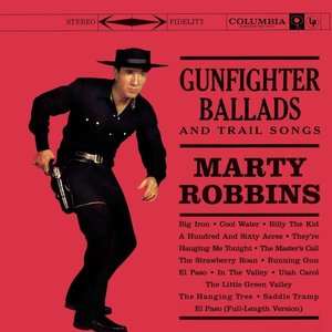 Gunfighter Ballads and Trail Songs by Marty Robbins
