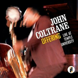 Offering: Live At Temple University by John Coltrane
