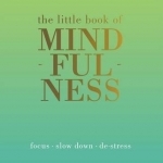 The Little Book of Mindfulness