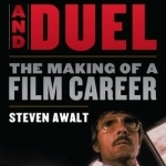 Steven Spielberg and Duel: The Making of a Film Career