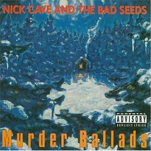 Murder Ballads by Nick Cave &amp; The Bad Seeds