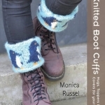 Knitted Boot Cuffs: Hugs, Toppers and Covers for Your Boots