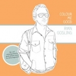 Colour Me Good Ryan Gosling