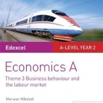 Edexcel Economics A Student Guide: Theme 3 Business Behaviour and the Labour Market