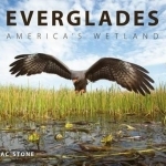 Everglades: America&#039;s Wetland