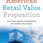 The American Retail Value Proposition: Crafting Unique Experiences at Compelling Prices