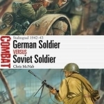 German Soldier vs Soviet Soldier: Stalingrad 1942-43