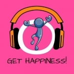 Get Happiness! Glücklich sein und Lebensfreude steigern mit Hypnose
