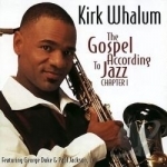 Gospel According to Jazz by Kirk Whalum