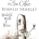 Something in the Cellar: Ronald Searle&#039;s Wonderful World of Wine