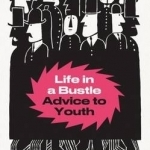 Life in a Bustle: Advice to Youth