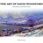 The Art of David Woodford - Mountains and Memories
