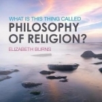 What is This Thing Called Philosophy of Religion?