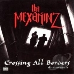 Crossing All Borders by Tha Mexakinz
