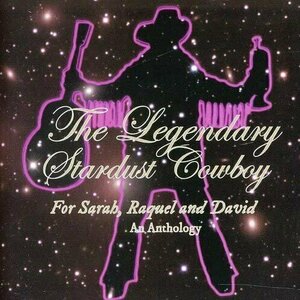 For Sarah, Raquel and David: An Anthology by Legendary Stardust Cowboy