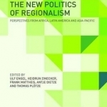 The New Politics of Regionalism: Perspectives from Africa, Latin America and Asia-Pacific