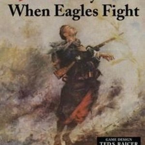 1914: Glory&#039;s End / When Eagles Fight