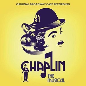 Chaplin: the Musical (Original Broadway Cast Recording) by Various Artists
