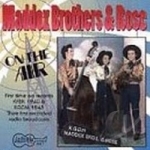 On the Air: The 1940&#039;s by The Maddox Brothers &amp; Rose